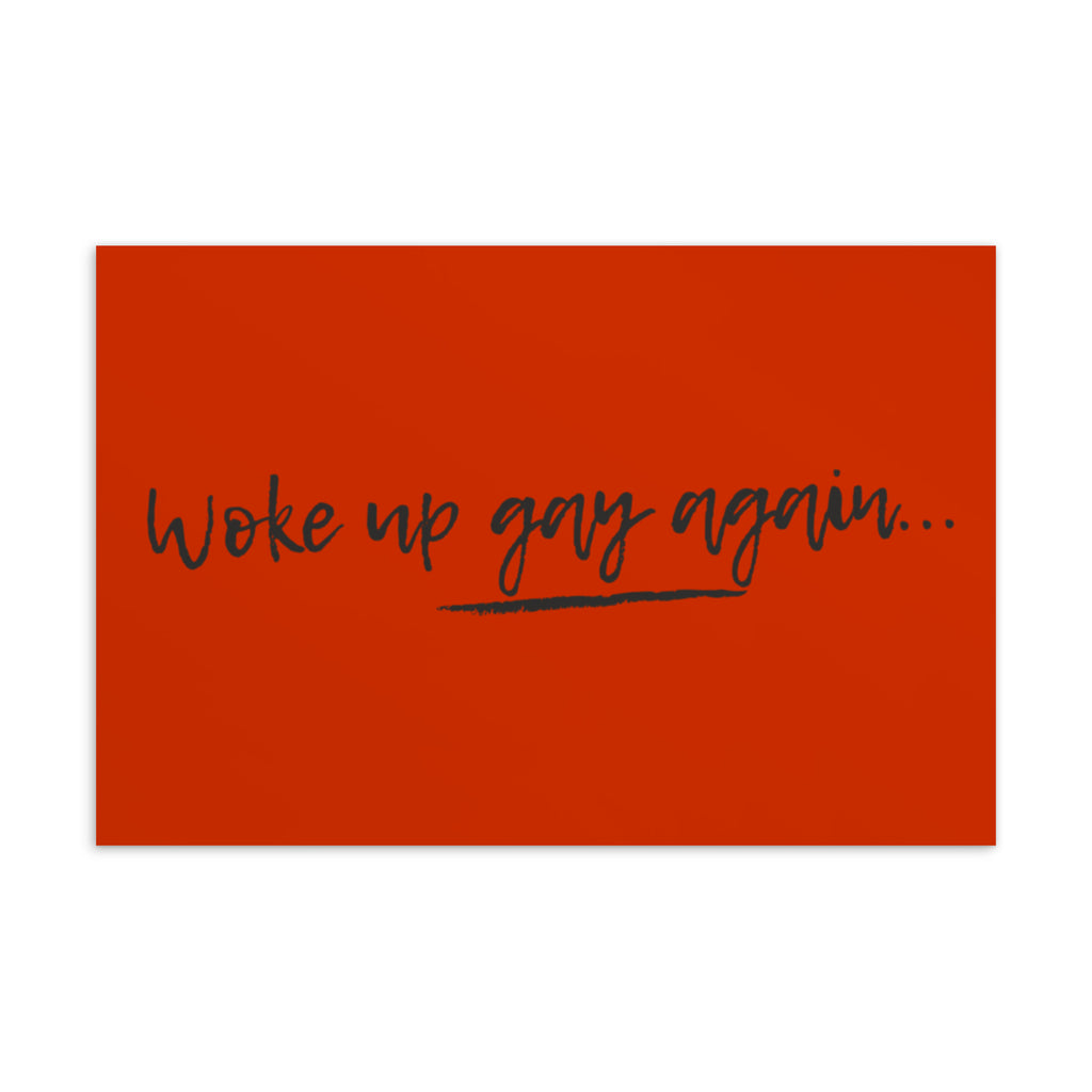  Woke Up Gay Again Postcard by Queer In The World Originals sold by Queer In The World: The Shop - LGBT Merch Fashion