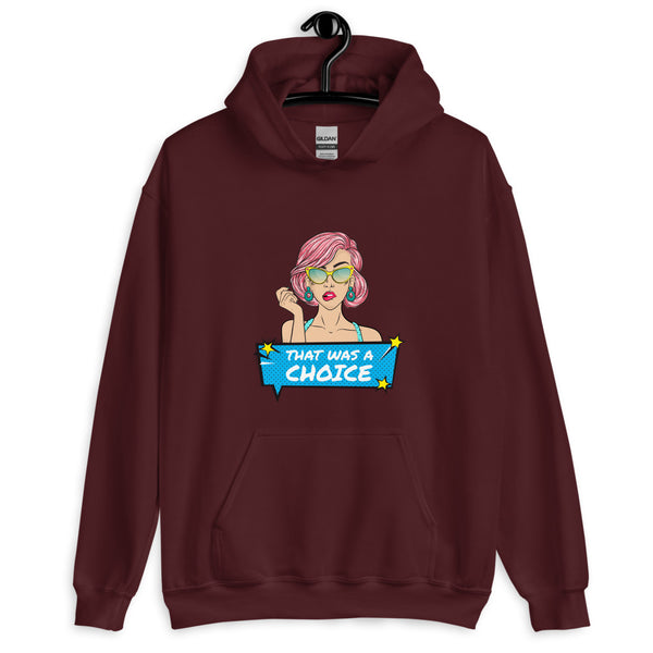 Maroon pullover hoodie with a cartoon woman and “THAT WAS A CHOICE” graphic