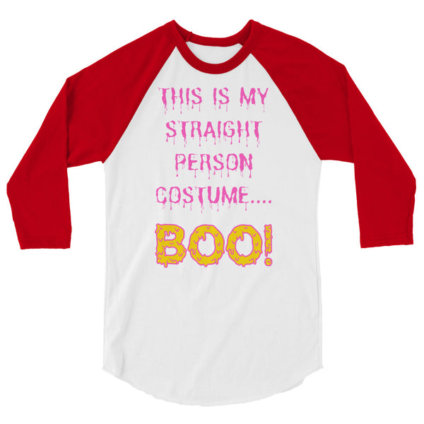 Front view of a white raglan shirt with red three-quarter sleeves and pink text reading “This Is My Straight Person Costum...