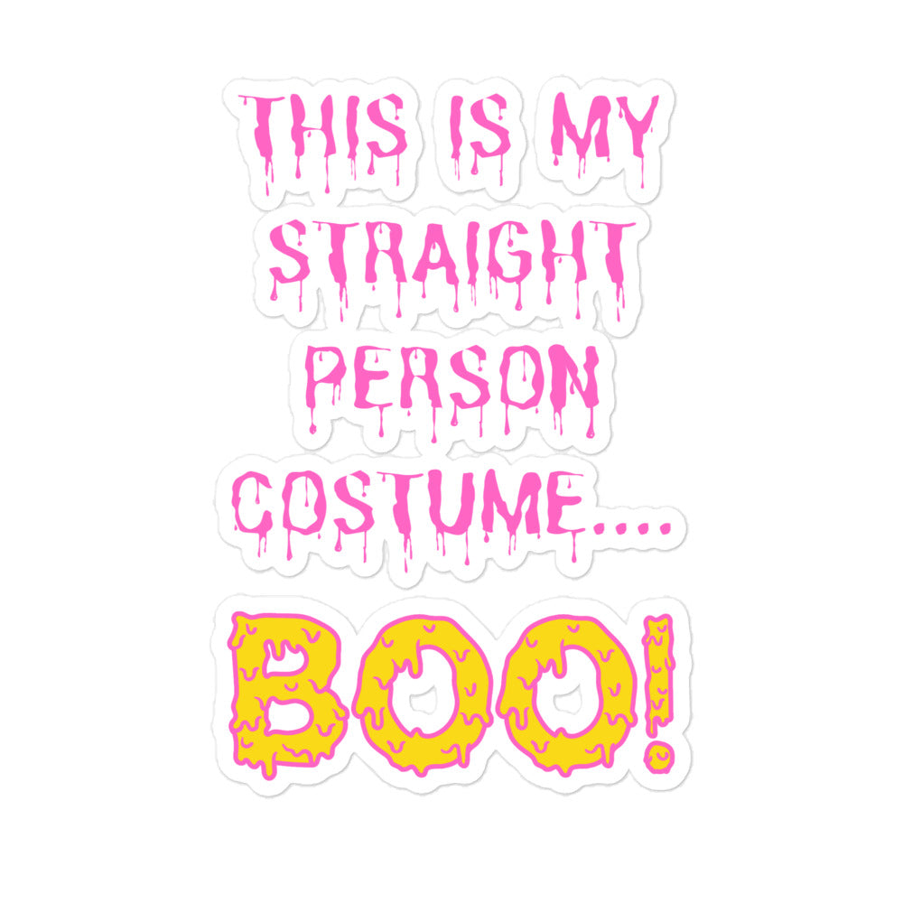 Sticker sheet reading “THIS IS MY STRAIGHT PERSON COSTUME... BOO!” in dripping pink and yellow text
