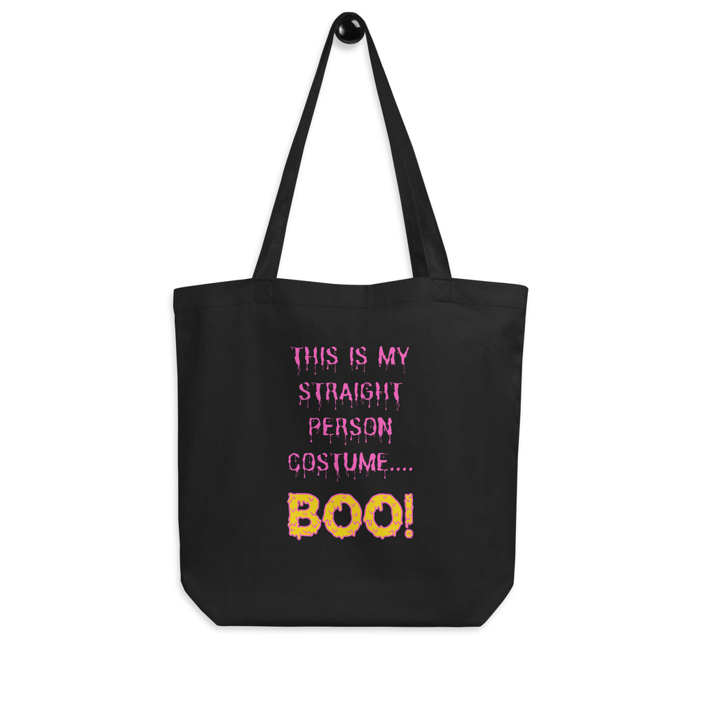 Front view of a black tote bag reading “THIS IS MY STRAIGHT PERSON COSTUME... BOO!”