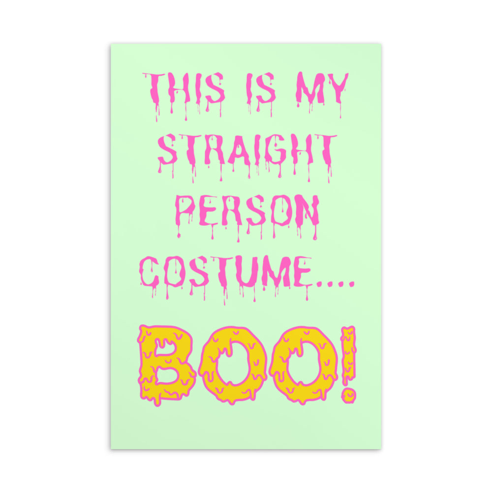 Green postcard reading “This Is My Straight Person Costume... Boo!” in dripping pink and yellow lettering