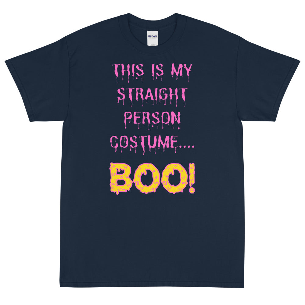 Front view of a navy T-shirt reading “This Is My Straight Person Costume... Boo!”