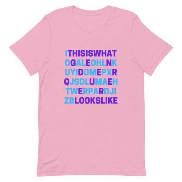 Pink T-shirt with bold blue and purple text reading “This is what ... looks like”