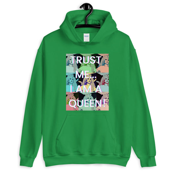 Green unisex hoodie with colorful queen collage and “TRUST ME... I AM A QUEEN!” text