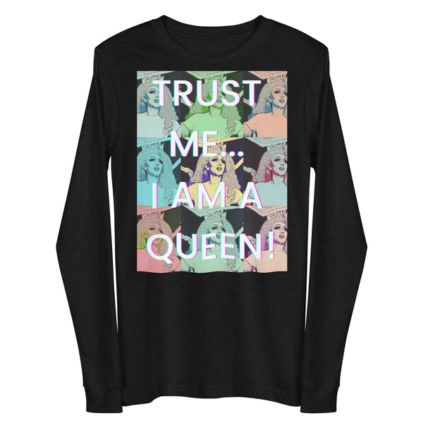 Front view of a black long-sleeve shirt reading “TRUST ME… I AM A QUEEN!”