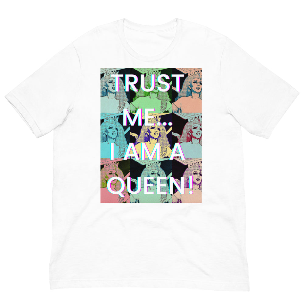 White T-shirt with colorful pop-art portraits and the words “TRUST ME... I AM A QUEEN!”