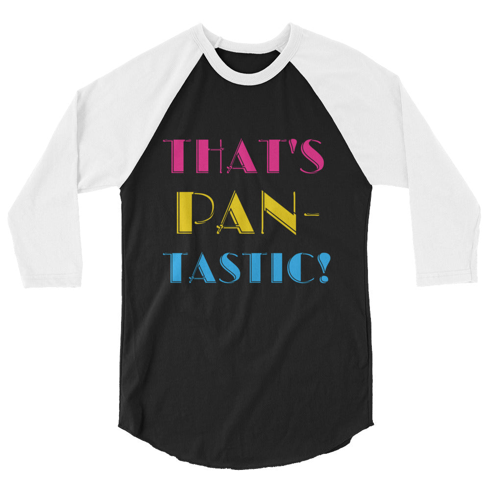 Black-and-white 3/4-sleeve raglan shirt with colorful “THAT’S PAN-TASTIC!” lettering