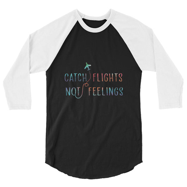 undefined catch flights not feelings 3/4 Sleeve Raglan Shirt by Queer In The World Originals sold by Queer In The World: The Shop - LGBT Merch Fashion