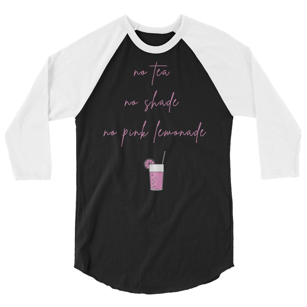 Front view of a black-and-white raglan shirt reading “no tea no shade no pink lemonade”
