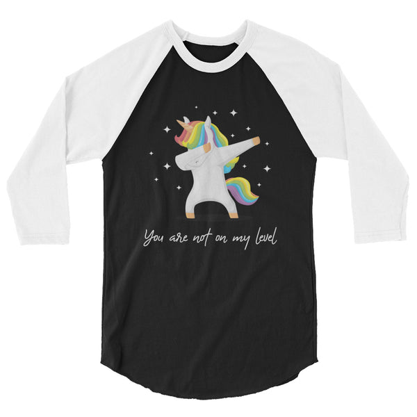 undefined You Are Not On My Level 3/4 Sleeve Raglan Shirt by Printful sold by Queer In The World: The Shop - LGBT Merch Fashion
