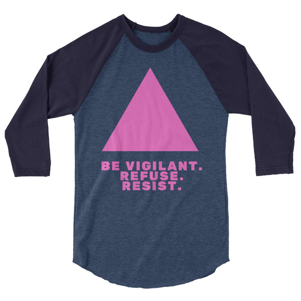 undefined Be Vigilant. Refuse. Resist. 3/4 Sleeve Raglan Shirt by Queer In The World Originals sold by Queer In The World: The Shop - LGBT Merch Fashion