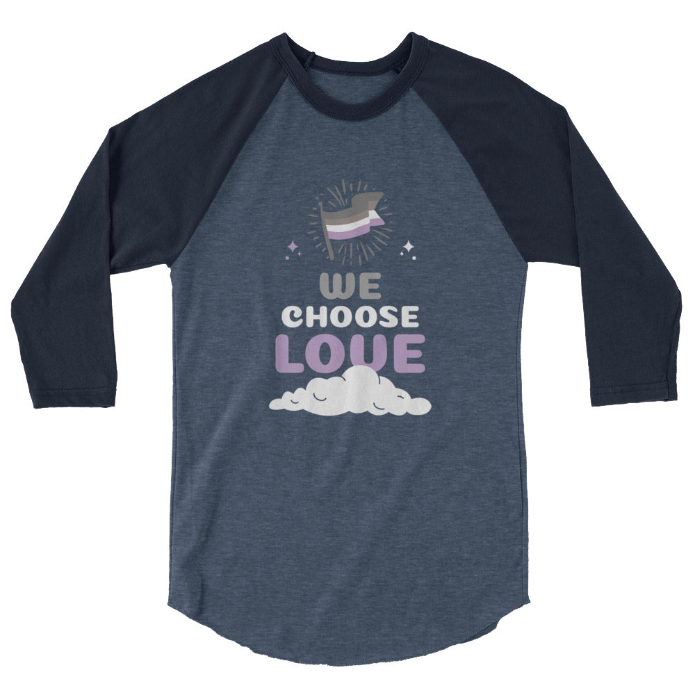 undefined Asexual We Choose Love 3/4 Sleeve Raglan Shirt by Queer In The World Originals sold by Queer In The World: The Shop - LGBT Merch Fashion