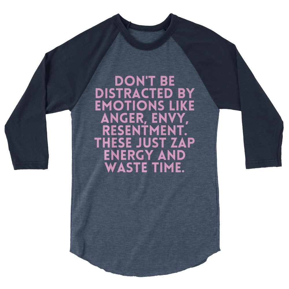 undefined Don't Be Distracted By Emotions  3/4 Sleeve Raglan Shirt by Queer In The World Originals sold by Queer In The World: The Shop - LGBT Merch Fashion