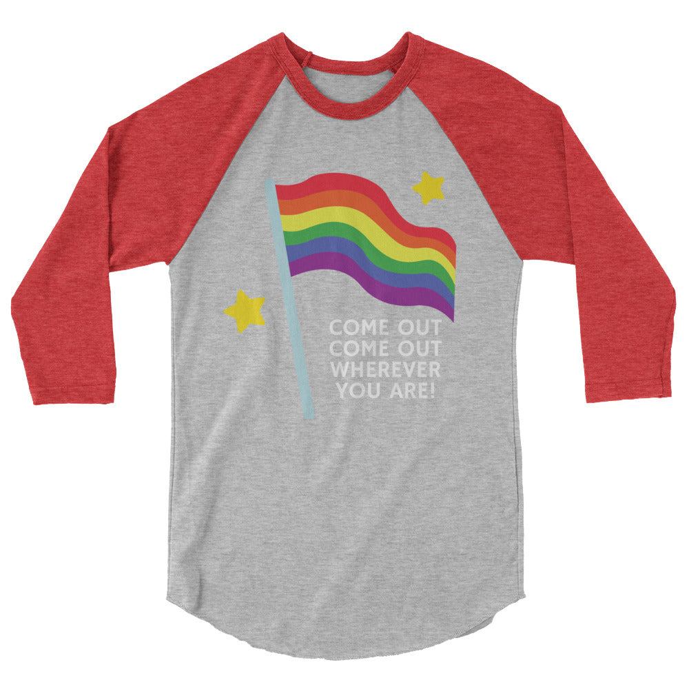 Front view of a gray and red raglan shirt with a rainbow flag and “COME OUT COME OUT WHEREVER YOU ARE!”