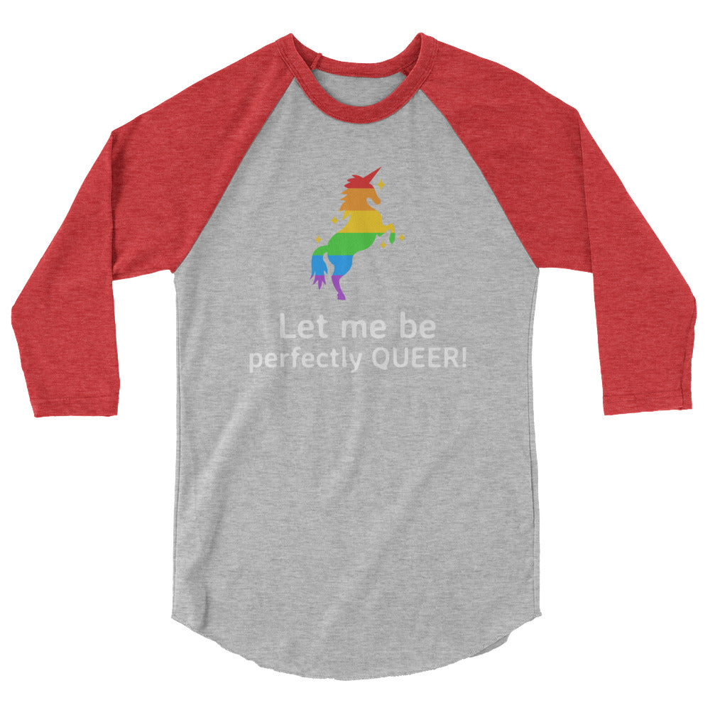 Front-view gray raglan shirt with red three-quarter sleeves, rainbow unicorn, and “Let me be perfectly QUEER!”