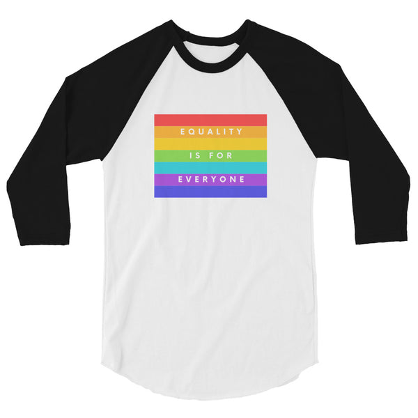 undefined Equality Is For Everyone 3/4 Sleeve Raglan Shirt by Queer In The World Originals sold by Queer In The World: The Shop - LGBT Merch Fashion