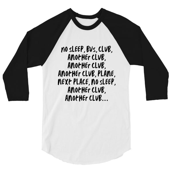 undefined No Sleep, Bus, Club, Another Club 3/4 Sleeve Raglan Shirt by Queer In The World Originals sold by Queer In The World: The Shop - LGBT Merch Fashion