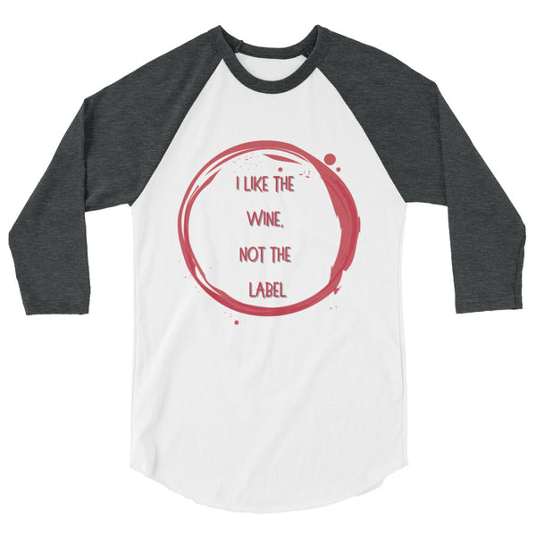 undefined I Like The Wine Not The Label Pansexual 3/4 Sleeve Raglan Shirt by Queer In The World Originals sold by Queer In The World: The Shop - LGBT Merch Fashion