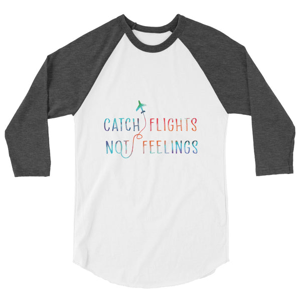 undefined catch flights not feelings 3/4 Sleeve Raglan Shirt by Queer In The World Originals sold by Queer In The World: The Shop - LGBT Merch Fashion