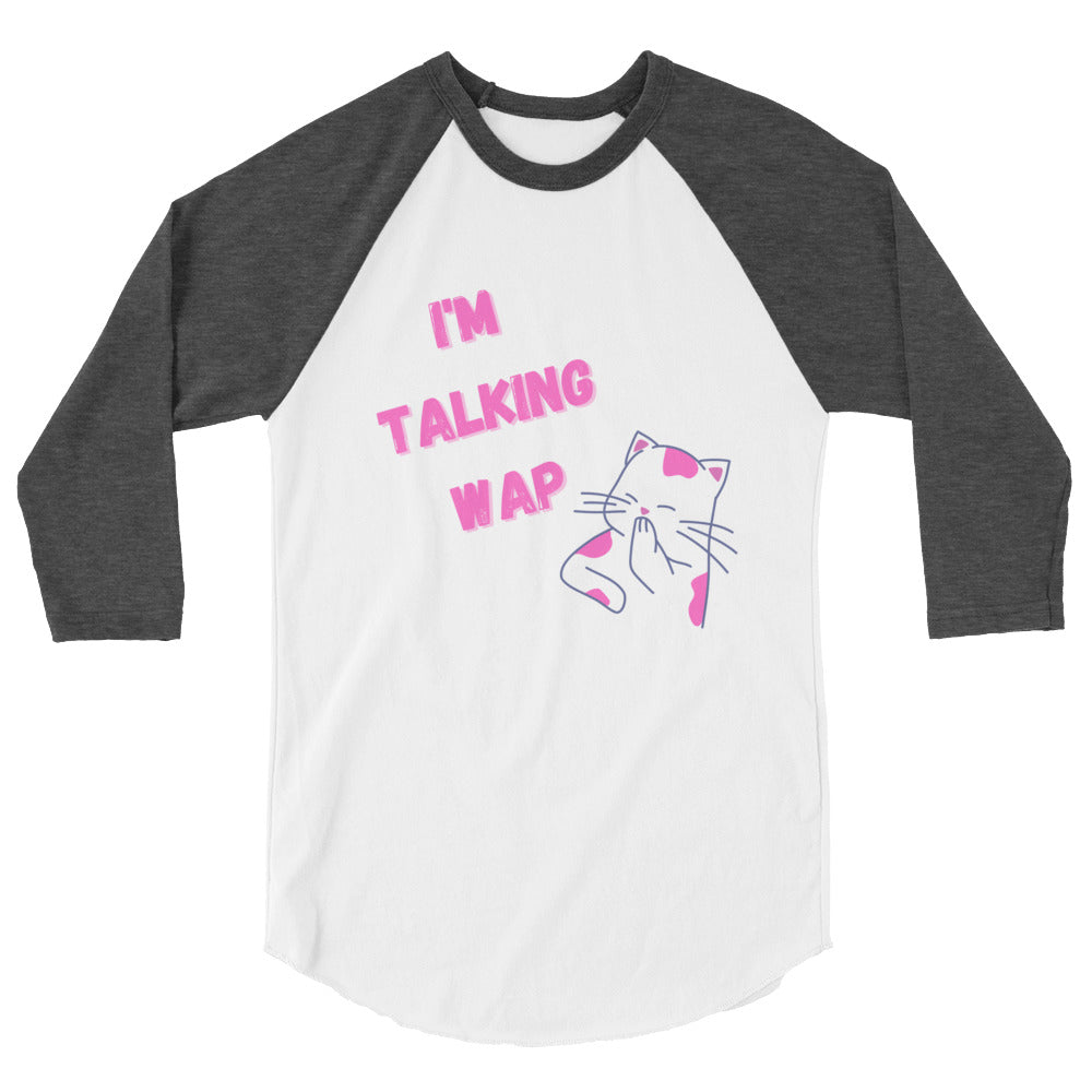 Front view of a white raglan shirt with dark gray sleeves, pink “I'M TALKING WAP” text, and a cat graphic