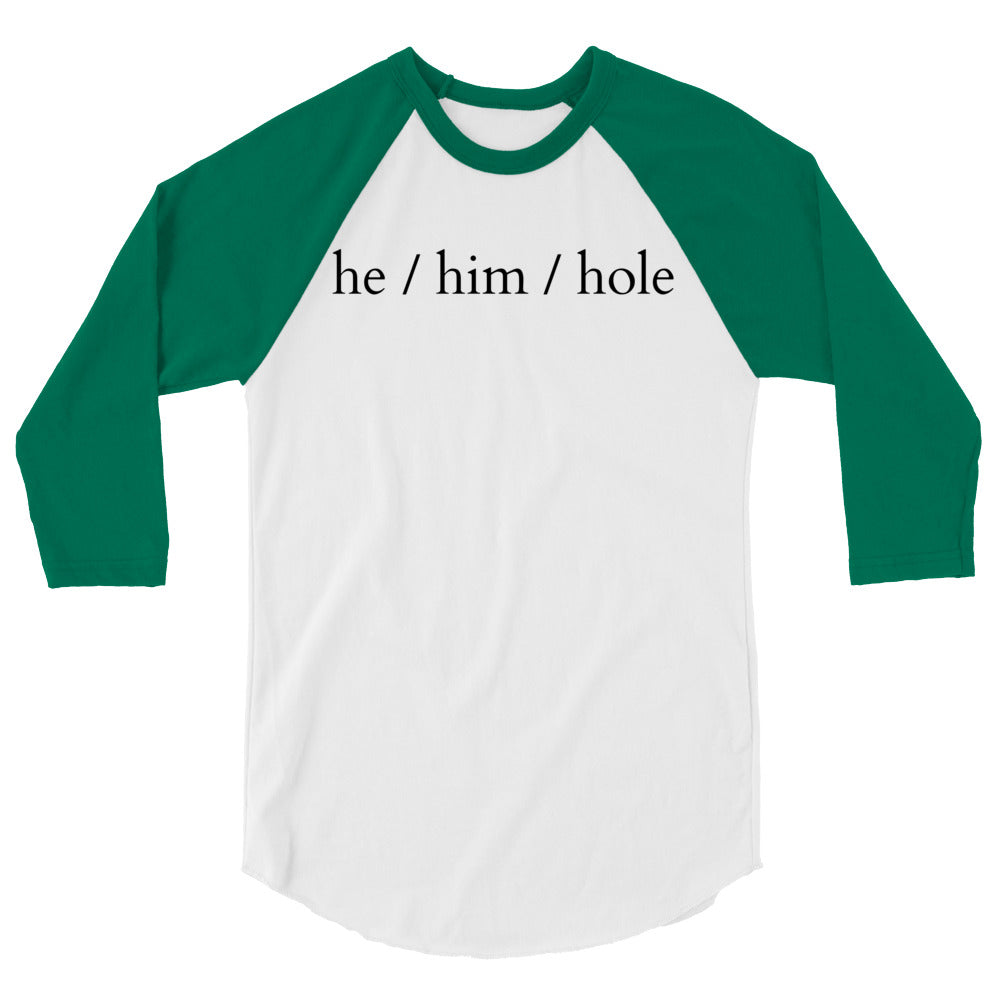 Front view of a white raglan shirt with green sleeves reading “he / him / hole”