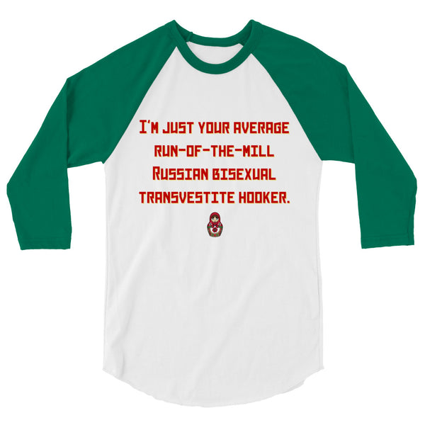 undefined Russian Bisexual Transvestite Hooker 3/4 Sleeve Raglan Shirt by Queer In The World Originals sold by Queer In The World: The Shop - LGBT Merch Fashion