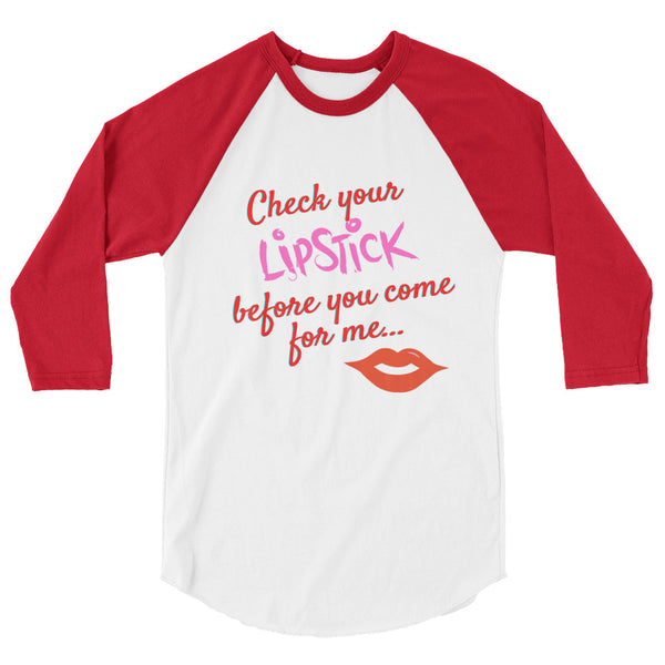undefined Check Your Lipstick 3/4 Sleeve Raglan Shirt by Queer In The World Originals sold by Queer In The World: The Shop - LGBT Merch Fashion