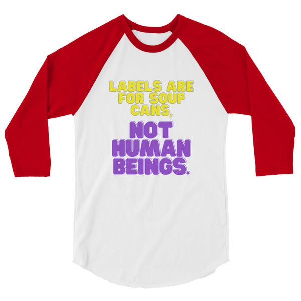 undefined Labels Are For Soup Cans 3/4 Sleeve Raglan Shirt by Queer In The World Originals sold by Queer In The World: The Shop - LGBT Merch Fashion