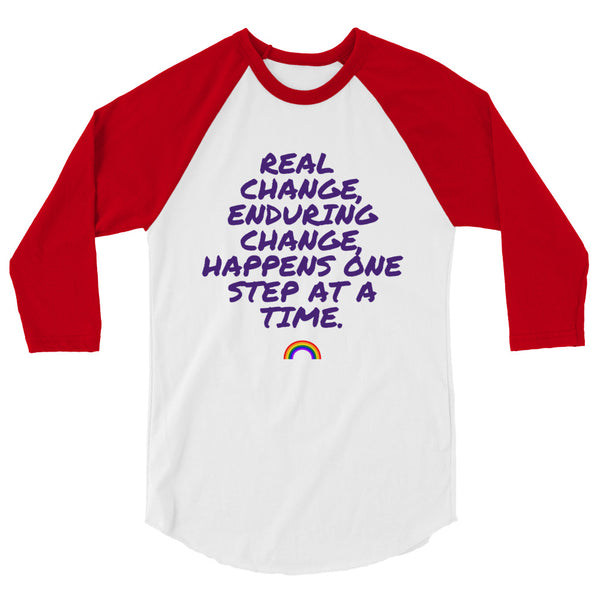 undefined Real Change, Enduring Change 3/4 Sleeve Raglan Shirt by Queer In The World Originals sold by Queer In The World: The Shop - LGBT Merch Fashion
