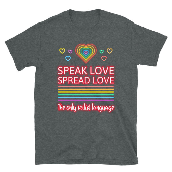 Front view of a charcoal T-shirt with neon hearts and “SPEAK LOVE SPREAD LOVE” graphic