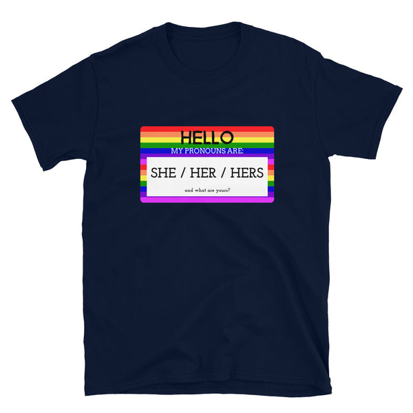 Navy Hello My Pronouns Are She / Her / Hers T-Shirt by Queer In The World Originals sold by Queer In The World: The Shop - LGBT Merch Fashion