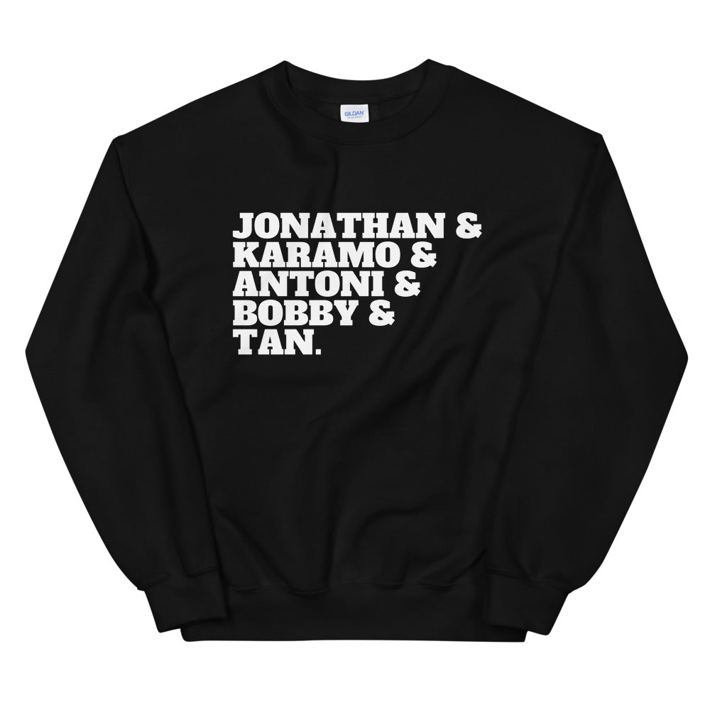 Black Jonathan & Karamo & Antoni & Bobby & Tan Unisex Sweatshirt by Queer In The World Originals sold by Queer In The World: The Shop - LGBT Merch Fashion