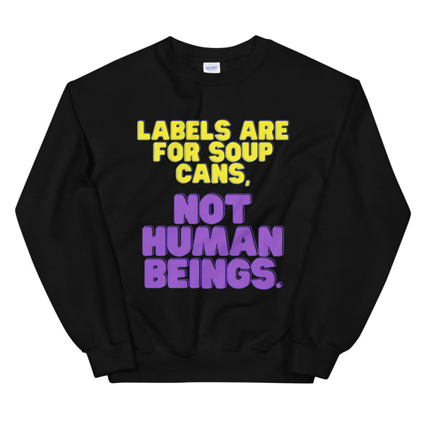 Black sweatshirt with yellow and purple text reading “Labels Are for Soup Cans, Not Human Beings.”