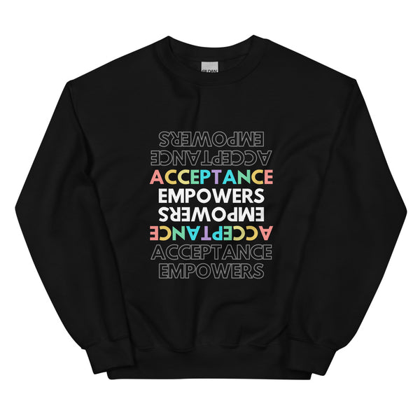 Black Acceptance Empowers Unisex Sweatshirt by Queer In The World Originals sold by Queer In The World: The Shop - LGBT Merch Fashion