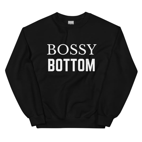 Black Bossy Bottom Unisex Sweatshirt by Queer In The World Originals sold by Queer In The World: The Shop - LGBT Merch Fashion