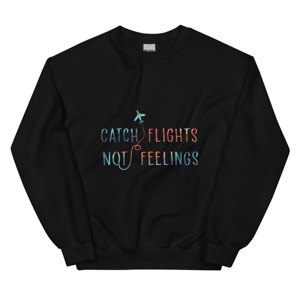 Black Catch Flights Not Feelings Unisex Sweatshirt by Queer In The World Originals sold by Queer In The World: The Shop - LGBT Merch Fashion