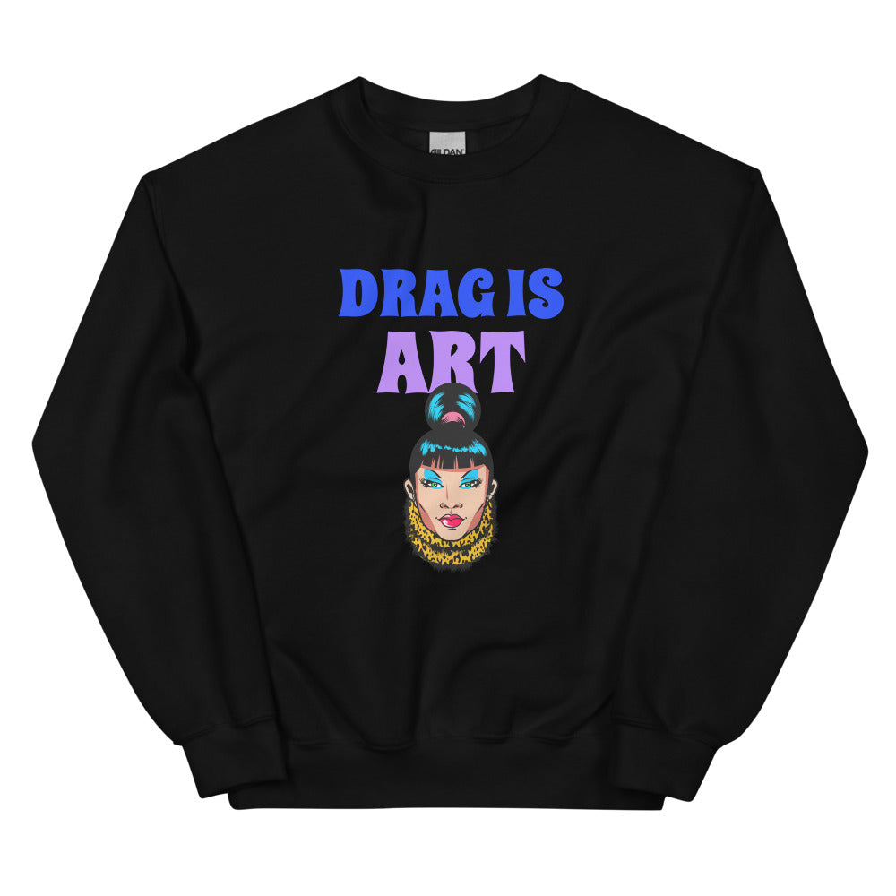 Black Drag Is Art Unisex Sweatshirt by Queer In The World Originals sold by Queer In The World: The Shop - LGBT Merch Fashion