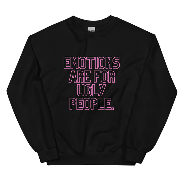 Black Emotions Are For Ugly People Unisex Sweatshirt by Queer In The World Originals sold by Queer In The World: The Shop - LGBT Merch Fashion