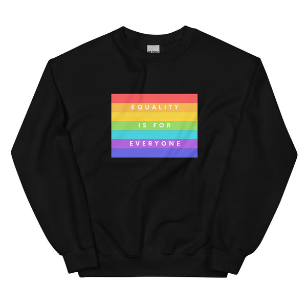 Black Equality Is For Everyone Unisex Sweatshirt by Queer In The World Originals sold by Queer In The World: The Shop - LGBT Merch Fashion