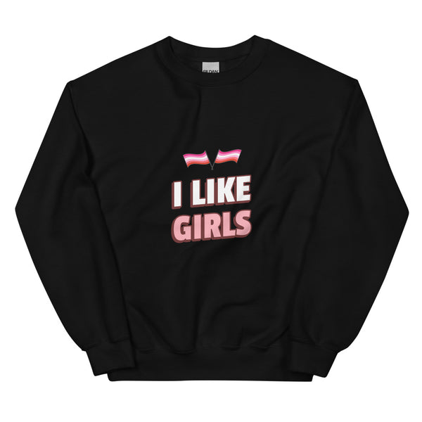 Black I Like Girls Unisex Sweatshirt by Queer In The World Originals sold by Queer In The World: The Shop - LGBT Merch Fashion