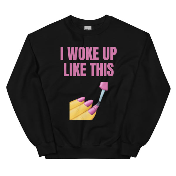 Black I Woke Up Like This Unisex Sweatshirt by Queer In The World Originals sold by Queer In The World: The Shop - LGBT Merch Fashion