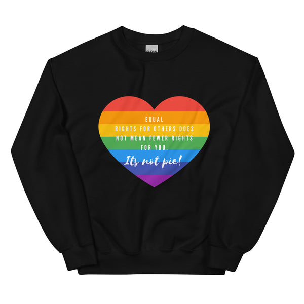 Black It's Not Pie Unisex Sweatshirt by Queer In The World Originals sold by Queer In The World: The Shop - LGBT Merch Fashion