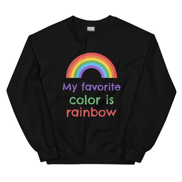 Black My Favorite Colour Is Rainbow Unisex Sweatshirt by Queer In The World Originals sold by Queer In The World: The Shop - LGBT Merch Fashion