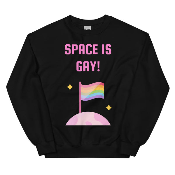 Black Space Is Gay Unisex Sweatshirt by Queer In The World Originals sold by Queer In The World: The Shop - LGBT Merch Fashion