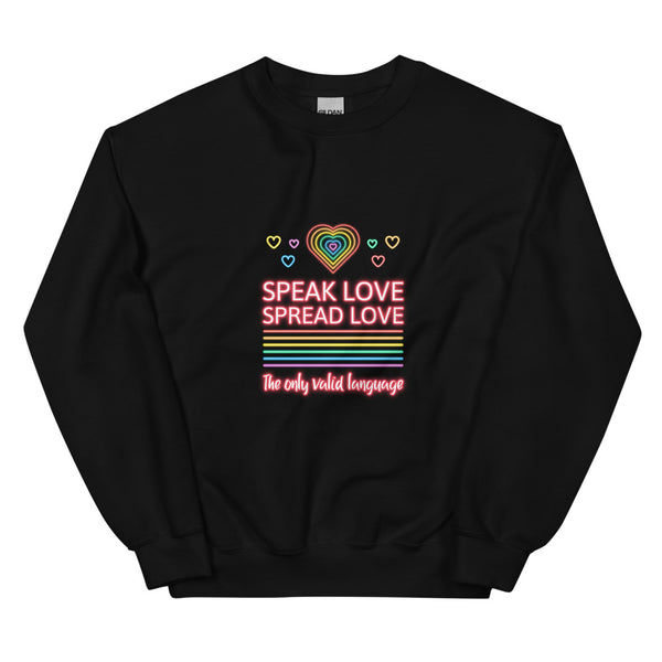 Black Speak Love Spread Love Unisex Sweatshirt by Queer In The World Originals sold by Queer In The World: The Shop - LGBT Merch Fashion