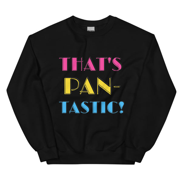 Black That's Pan-tastic! Unisex Sweatshirt by Queer In The World Originals sold by Queer In The World: The Shop - LGBT Merch Fashion