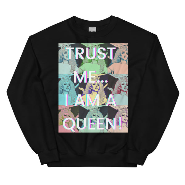 Black Trust Me...i Am A Queen! Unisex Sweatshirt by Queer In The World Originals sold by Queer In The World: The Shop - LGBT Merch Fashion