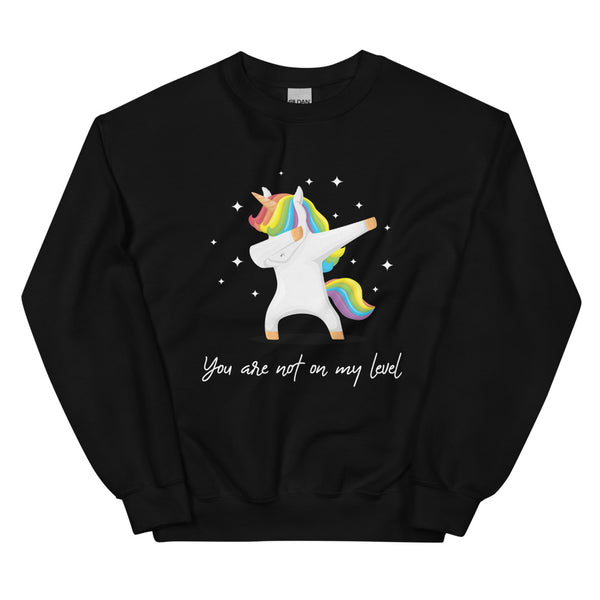 Black You Are Not On My Level Unisex Sweatshirt by Queer In The World Originals sold by Queer In The World: The Shop - LGBT Merch Fashion
