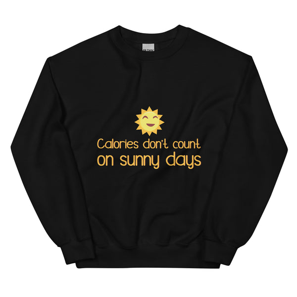 Black Calories Don't Count on Sunny Days Unisex Sweatshirt by Queer In The World Originals sold by Queer In The World: The Shop - LGBT Merch Fashion
